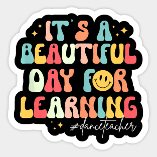 Its A Beautiful Day For Learning Groovy Dance Teacher Sticker